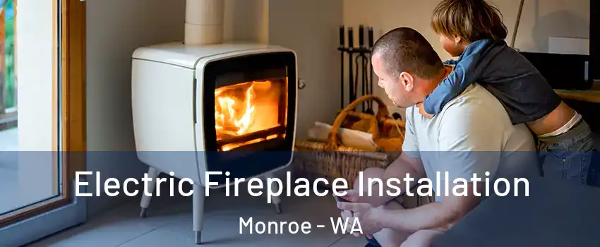  Electric Fireplace Installation Monroe - WA