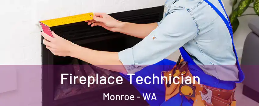  Fireplace Technician Monroe - WA