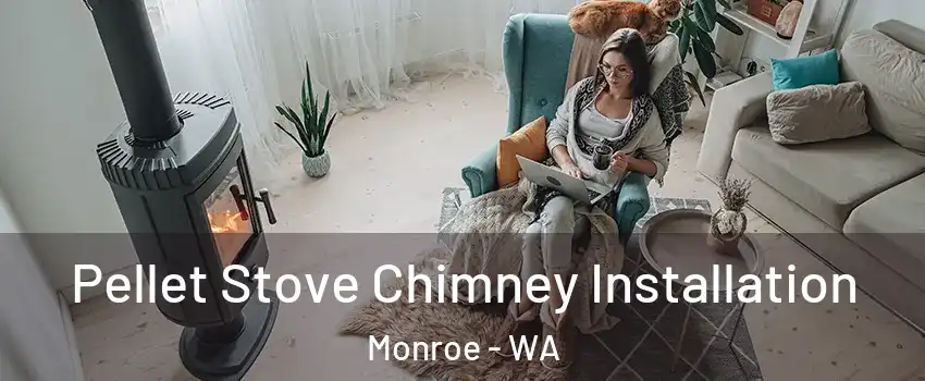  Pellet Stove Chimney Installation Monroe - WA
