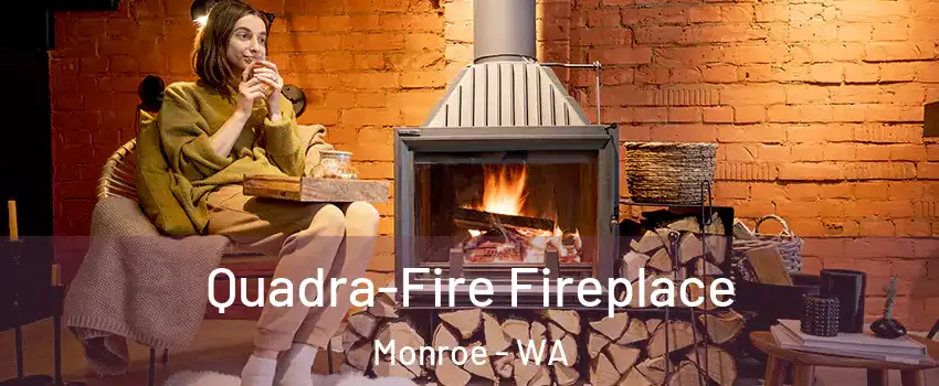  Quadra-Fire Fireplace Monroe - WA