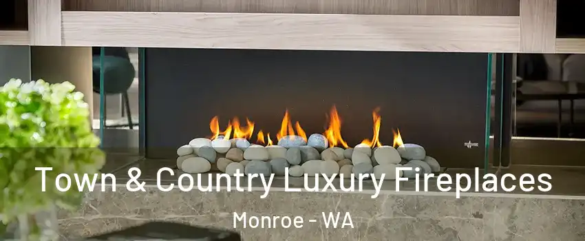  Town & Country Luxury Fireplaces Monroe - WA