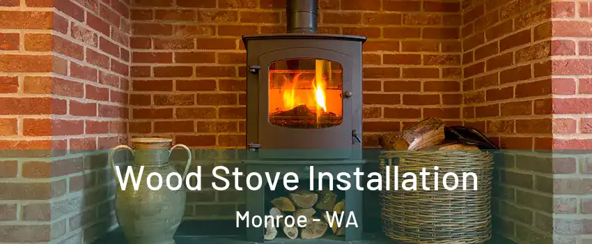  Wood Stove Installation Monroe - WA